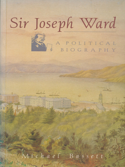 Title details for Sir Joseph Ward by Michael Bassett - Available